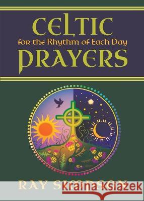 Celtic Prayers for the Rhythm of Each Day Ray Simpson   9781625248466 Harding House Publishing, Inc./Anamcharabooks - książka