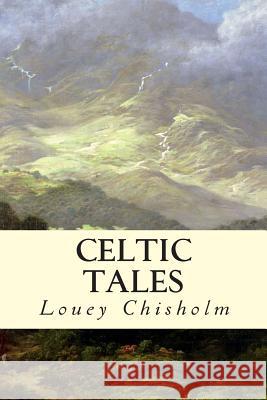 Celtic Tales Louey, Comp Chisholm 9781505630879 Createspace - książka