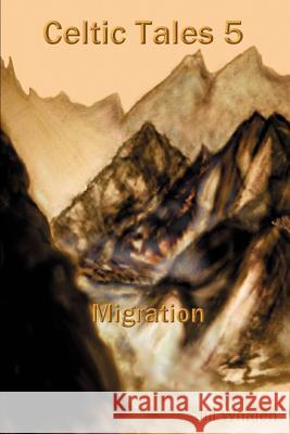 Celtic Tales 5 Migration Jill Whalen 9780595365043 iUniverse - książka