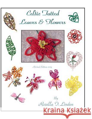 Celtic Tatted Leaves and Flowers Rozella Florence Linden 9781492796992 Createspace - książka