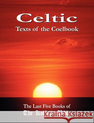 Celtic Texts of the Coelbook: The Last Five Books of the Kolbrin Bible Manning, Janice 9781597720304 Your Own World Books - książka