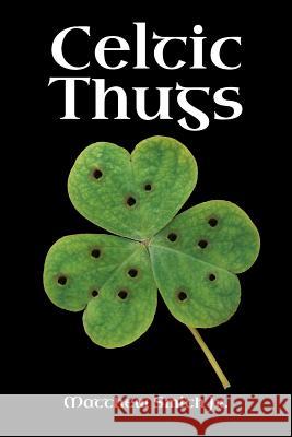 Celtic Thugs Matthew Smit 9781477297254 Authorhouse - książka