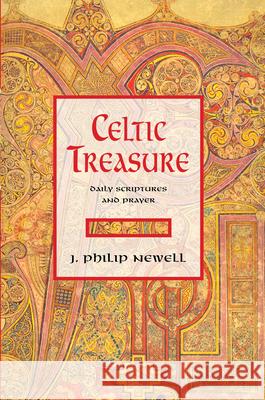 Celtic Treasure: Daily Scriptures and Prayer J. Philip Newell 9780802886453 William B. Eerdmans Publishing Company - książka