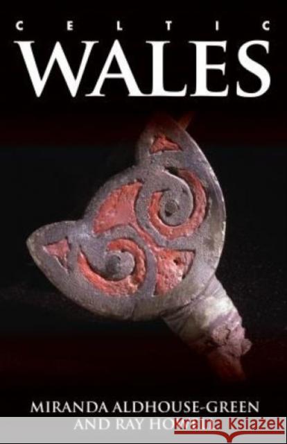 Celtic Wales Miranda Aldhouse-Green Ray Howell 9781786830425 University of Wales Press - książka