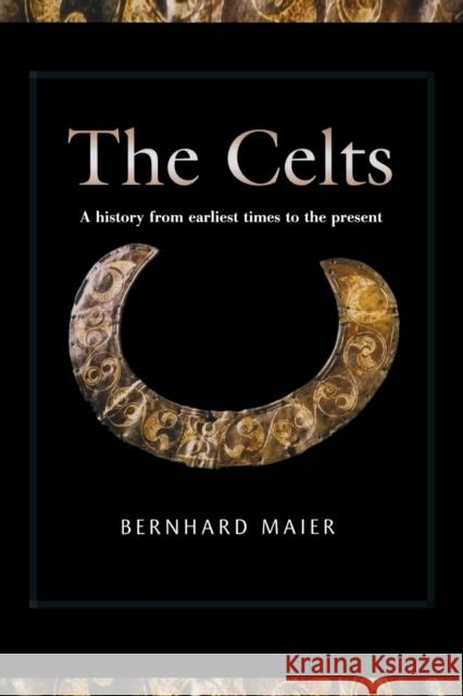 Celts: A History from Earliest Times to the Present Bernhard Maier Kevin Windle 9780268023614 University of Notre Dame Press - książka