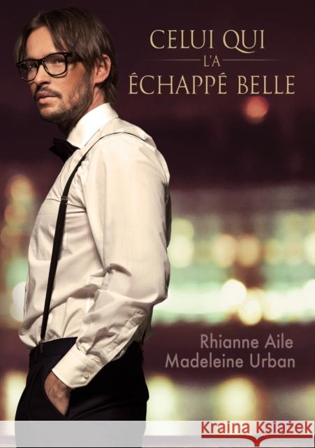 Celui Qui l'a Échappé Belle (Translation) Aile, Rhianne 9781634762472 Dreamspinner Press - książka