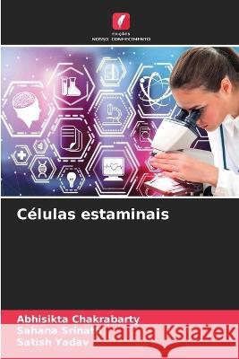 Celulas estaminais Abhisikta Chakrabarty Sahana Srinath Satish Yadav 9786205991923 Edicoes Nosso Conhecimento - książka