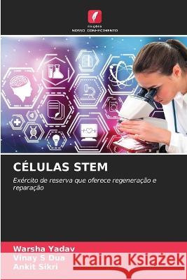 Celulas Stem Warsha Yadav Vinay S Dua Ankit Sikri 9786206233046 Edicoes Nosso Conhecimento - książka