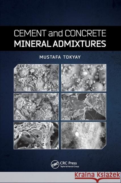 Cement and Concrete Mineral Admixtures Mustafa Tokyay 9780367028008 CRC Press - książka