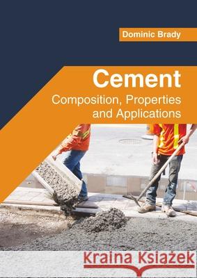Cement: Composition, Properties and Applications Dominic Brady 9781647283391 Willford Press - książka