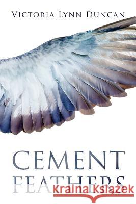 Cement Feathers Victoria Lynn Duncan 9781944255275 Light Switch Press - książka