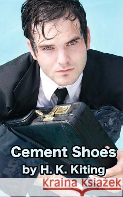Cement Shoes H. K. Kiting 9781508605188 Createspace - książka