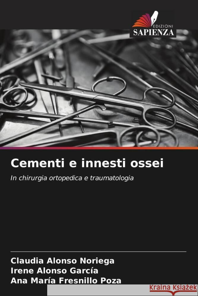 Cementi e innesti ossei Alonso Noriega, Claudia, Alonso García, Irene, Fresnillo Poza, Ana María 9786207072118 Edizioni Sapienza - książka