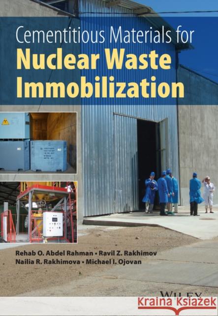 Cementitious Materials for Nuclear Waste Immobilization Ojovan, Michael I.; Abdel Rahman, Rehab O.; Rakhimov, Ravil Z. 9781118512005 John Wiley & Sons - książka