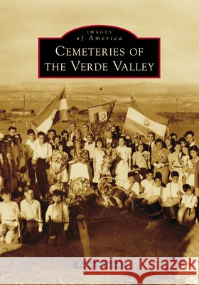 Cemeteries of the Verde Valley Parker Anderson 9781467163309 Arcadia Publishing (SC) - książka