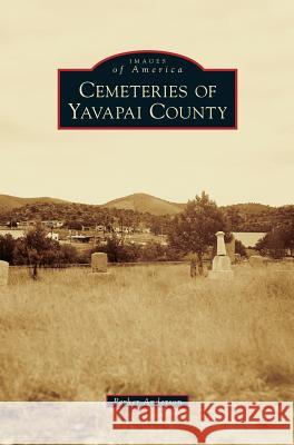Cemeteries of Yavapai County Parker Anderson 9781531675165 Arcadia Publishing Library Editions - książka