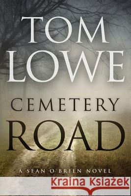 Cemetery Road Tom Lowe 9781518718281 Createspace Independent Publishing Platform - książka