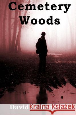 Cemetery Woods David G. Bancroft 9781495339608 Createspace - książka