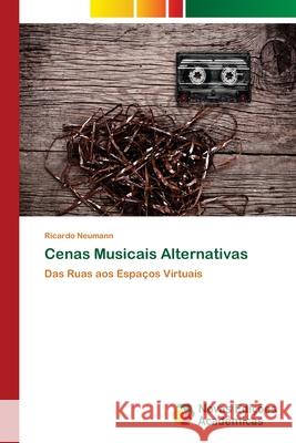 Cenas Musicais Alternativas Neumann, Ricardo 9786202046596 Novas Edicioes Academicas - książka