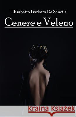 Cenere e Veleno Elisabetta Barbara D 9781542440318 Createspace Independent Publishing Platform - książka