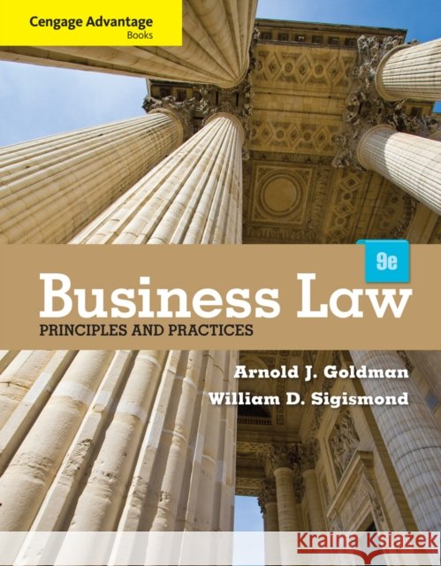 Cengage Advantage Books: Business Law: Principles and Practices Arnold J. Goldman William D. Sigismond 9781133586562 South Western Educational Publishing - książka