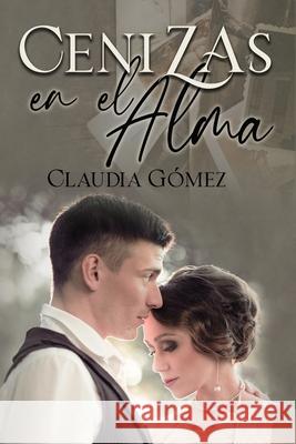 Cenizas En El Alma Claudia Gómez 9788409357444 Autoedicion - książka