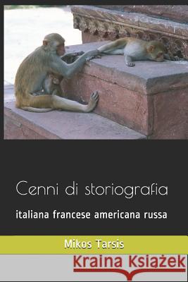Cenni di storiografia: italiana francese americana russa Galavotti, Enrico 9781730947308 Independently Published - książka
