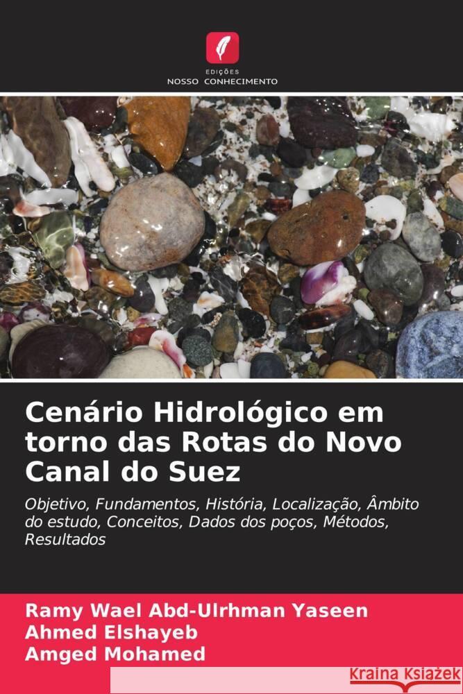 Cenário Hidrológico em torno das Rotas do Novo Canal do Suez Wael Abd-Ulrhman Yaseen, Ramy, Elshayeb, Ahmed, Mohamed, Amged 9786206942931 Edições Nosso Conhecimento - książka