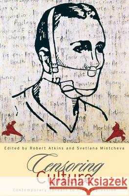 Censoring Culture: Contemporary Threats to Free Expression Atkins, Robert 9781595580504 New Press - książka