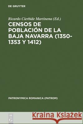 Censos de población de la Baja Navarra (1350-1353 y 1412) Ricardo Cierbide Martinena 9783484555075 de Gruyter - książka