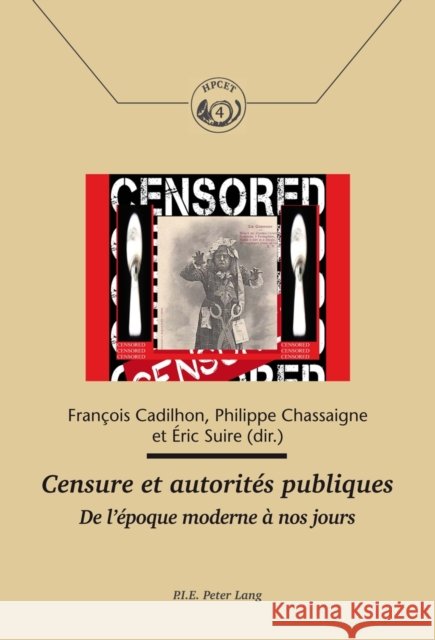 Censure Et Autorités Publiques: de l'Époque Moderne À Nos Jours Comité Pour l'Histoire de la Poste 9782875742735 Peter Lang Gmbh, Internationaler Verlag Der W - książka