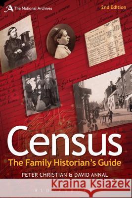 Census: The Family Historian's Guide David Annal (Genealogy researcher/author), Peter Christian 9781472902931 Bloomsbury Publishing PLC - książka