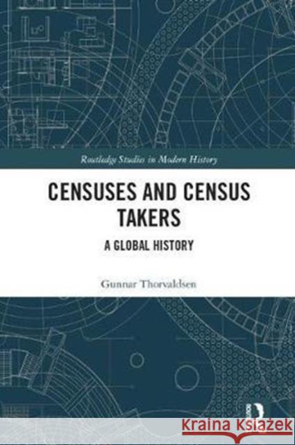 Censuses and Census Takers: A Global History Gunnar Thorvaldsen 9781138553286 Routledge - książka