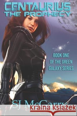 Centaurius: The Prophecy Sj McGarry 9781092816021 Independently Published - książka