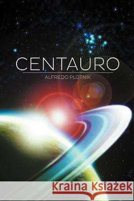 Centauro Alfredo Plotnik 9781463340780 Palibrio - książka