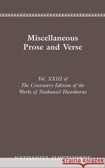 Centenary Ed Works Nathaniel Hawthorne: Miscellaneous Prose and Versevolume 23 Hawthorne, Nathaniel 9780814206447 Ohio State University Press - książka