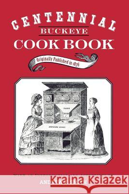 Centennial Buckeye Cook Book Andrew F. Smith Andew Smith 9780814250396 Ohio State University Press - książka