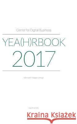 Center for Digital Business Yea(h)rbook 2017 Manuel P. Nappo 9783038050438 Buch & Netz - książka