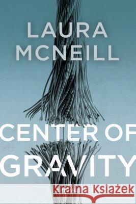 Center of Gravity Laura McNeill 9780718030902 Thomas Nelson - książka