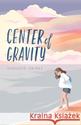 Center of Gravity Shaunta Grimes 9781250763075 Square Fish - książka