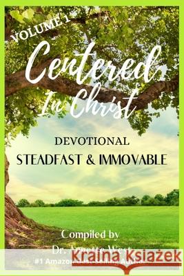 Centered in Christ Devotional: Volume 1 Steadfast and Immovable Nikki S West, Yolanda L Whitehead, Tuesday T Payne 9781732026070 Jatne Publishing - książka