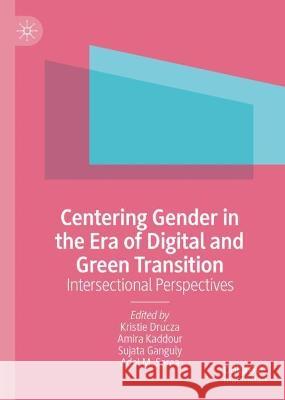 Centering Gender in the Era of Digital and Green Transition  9783031382109 Springer International Publishing - książka