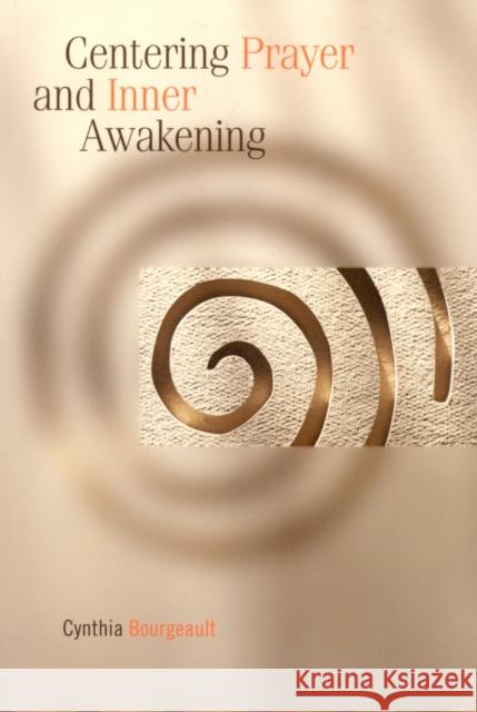 Centering Prayer and Inner Awakening Cynthia Bourgeault 9781561012626  - książka