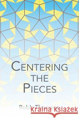 Centering the Pieces Thomson 9780615853765 Robb Thomson - książka