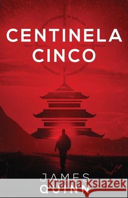 Centinela Cinco James Quinn 9784824119704 Next Chapter Circle - książka