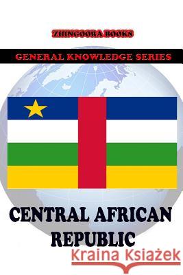 Central African Republic Zhingoora Books 9781477555231 Createspace - książka