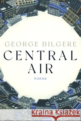 Central Air: Poems Bilgere, George 9780822966890 University of Pittsburgh Press - książka