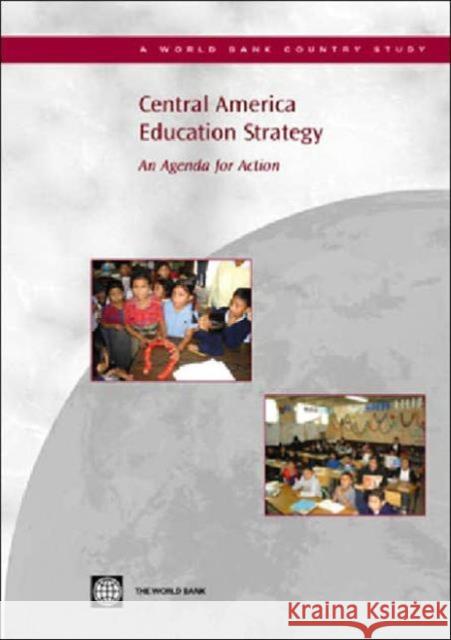 Central America Education Strategy: An Agenda for Action World Bank 9780821362587 World Bank Publications - książka