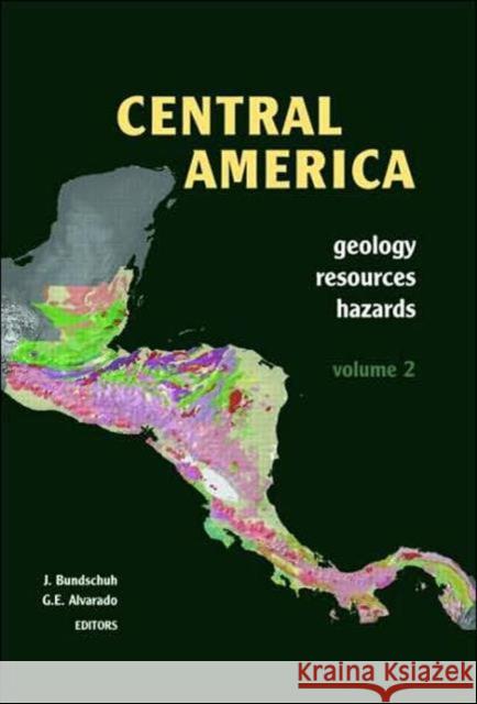 Central America, Two Volume Set: Geology, Resources and Hazards Bundschuh, Jochen 9780415416474 Taylor & Francis - książka