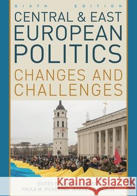 Central and East European Politics: Changes and Challenges Paula M. Pickering Zsuzsa Csergo Jennie L. Schulze 9781538198896 Bloomsbury Academic - książka
